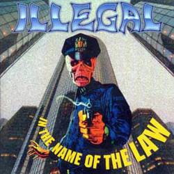 Illegal : In the Name of the Law